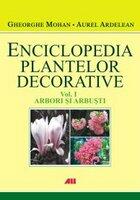 Enciclopedia plantelor decorative - Vol. I - Arbori si arbusti (ISBN: 9789735719661)