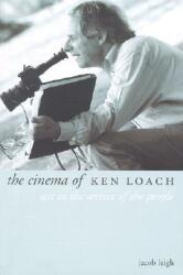 The Cinema of Ken Loach: Art in the Service of the People (2002)