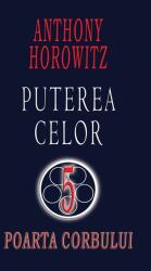 Poarta corbului (Seria Puterea celor 5) - Anthony Horowitz (ISBN: 9786069267684)