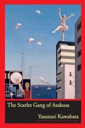 The Scarlet Gang of Asakusa - Yasunari Kawabata, Donald Richie, Sabur& (2005)