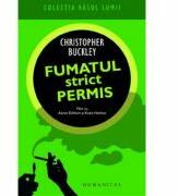 Fumatul strict permis - Buckley Christopher (ISBN: 9789735024062)