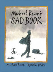 Michael Rosen's Sad Book - Michael Rosen, Quentin Blake (2005)