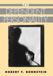 Dependent Personality - Robert F. Bornstein (1993)