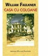 Casa cu coloane - de William Faulkner (ISBN: 9789735766467)