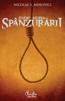 Studiu asupra spanzurarii - Nicolae S. Minovici (ISBN: 9789736693960)