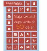 Viata sexuala dupa varsta de 50 de ani - Ruth K. Westheimer (ISBN: 9789736695940)