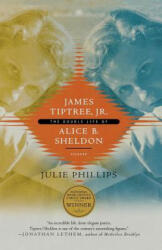 James Tiptree, Jr - Julie Phillips (2007)