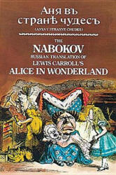 The Nabokov Russian Translation of Lewis Carroll's Alice in Wonderland: Anya V Stranye Chudes (2011)