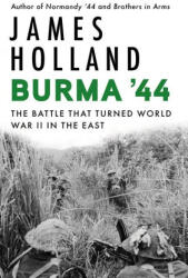 Burma '44 - HOLLAND JAMES (ISBN: 9780802160584)