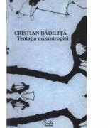 Tentaţia mizantropiei -Cristian Badilita (ISBN: 9789736692239)