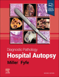 Diagnostic Pathology: Hospital Autopsy - Billie S. Fyfe, Dylan V. Miller (ISBN: 9780443235023)