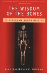 The Wisdom of the Bones: In Search of Human Origins - Alan Walker, Shipman Walker, Pat Shipman (1997)