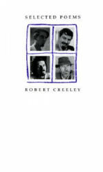 Selected Poems - Robert Creeley (1996)