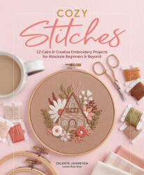 Cozy Stitches - Celeste Johnston (ISBN: 9780764368585)