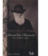 Darul lui Darwin catre stiinta si religie - Francisco J. Ayala (ISBN: 9789736696596)