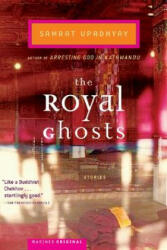 The Royal Ghosts: Stories - Samrat Upadhyay (2006)