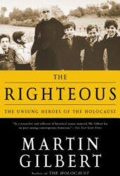 The Righteous: The Unsung Heroes of the Holocaust - Martin Gilbert (2004)