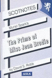 Muriel Spark's Prime of Miss Jean Brodie - David S. Robb (1999)