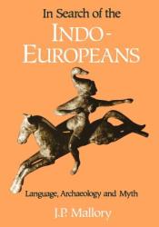 In Search of the Indo-Europeans - J. P. Mallory (1991)