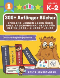 300+ Anfänger bücher spielend lernen lesen üben spiel erziehungsratgeber für kleinkinder - kinder 7 jahre: Große märchenbuch mit bildern kinderbücher - Erstes Selberlesen (ISBN: 9781671385702)