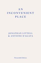 An Inconvenient Place - Antoine D'Agata, Charlotte Mandell (ISBN: 9781804271124)