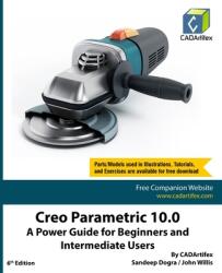Creo Parametric 10.0: A Power Guide for Beginners and Intermediate Users (ISBN: 9789394074873)