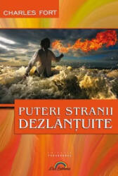 Puteri stranii dezlantuite - Charles Fort (ISBN: 9789738846487)