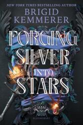 Forging Silver Into Stars - Kemmerer, Brigid (ISBN: 9781547613007)
