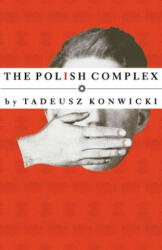 Polish Complex - Tadeusz Konwicki, Robert McLaughlin, Richard Lourie (1998)