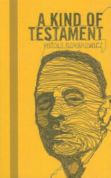 Kind of Testament - Witold Gombrowicz, Alisdair Hamilton, Dominique De Roux (2007)