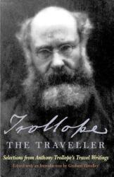 Trollope the Traveller: Selections from Anthony Trollope's Travel Writings (1995)