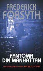 Fantoma din Manhattan - Frederick Forsyth (ISBN: 9789738180796)