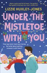 Under the Mistletoe with You - Lizzie Huxley-Jones (ISBN: 9781399700832)