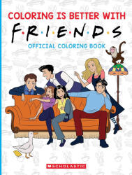 Coloring is Better with Friends: Official Friends Coloring Book (ISBN: 9781546130963)