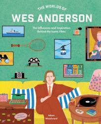 The Worlds of Wes Anderson (ISBN: 9780711282162)