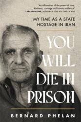 You Will Die in Prison (ISBN: 9781804189061)