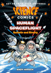 Science Comics: Human Spaceflight: Rockets and Rivalry - HIRSCH ANDY (ISBN: 9781250846549)