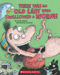 There Was an Old Lady Who Swallowed a Worm! - Jared Lee (ISBN: 9781338879131)