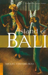 Island of Bali - Miguel Covarrubias, Adrian Vickers (ISBN: 9780794605629)