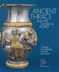 Ancient Thrace and the Classical World - Jeffrey Spier, Timothy Potts, Sara E. Cole, Margarit Damyanov, Zosia Archibald (2024)