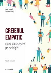 Creierul empatic. Cum ii intelegem pe ceilalti Volumul 11. Descopera Neurostiinta - Fausto Caruana (ISBN: 9786303198095)