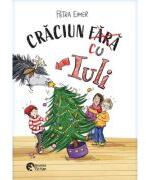 Nu vreau un cal 2. Craciunul cu Iuli - Petra Eimer (ISBN: 9786306662364)