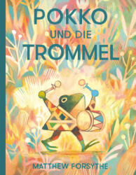 Pokko und die Trommel - Matthew Forsythe (ISBN: 9783964510181)