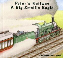 Peter's Railway a Big Smellie Bogie (ISBN: 9781908897015)