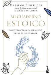 MI CUADERNO ESTOICO | PIGLIUCCI, MASSIMO, LOPEZ, GREGORY (2024)