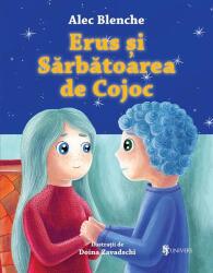 Erus si Sarbatoarea de Cojoc - Alec Blenche (ISBN: 9789733417118)
