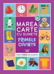 Bebe invata. Marea carte cu sunete. Primele cuvinte. Peste 350 de sunete! (ISBN: 9786303380322)