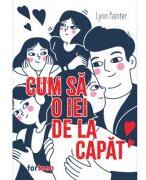 Cum sa o iei de la capat - Lynn Painter (ISBN: 9786306662753)