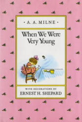 When We Were Very Young - A. A. Milne, Ernest H. Shepard (ISBN: 9780525444459)