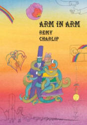 Arm in Arm: A Collection of Connections, Endless Tales, Reiterations, and Other Echolalia - Remy Charlip (ISBN: 9781681373737)